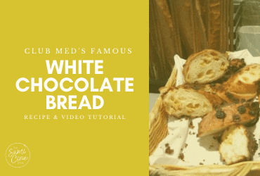 Club Med’s Famous White Chocolate Bread Recipe and Video