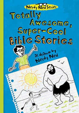 Win Totally Awesome, Super-Cool Bible Stories as drawn by Nerdy Ned: Tommy Nelson Giveaway
