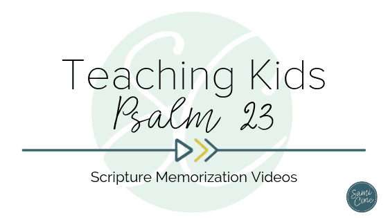 Teaching Kids Psalm 23 – Scripture Memorization
