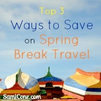 Top 3 Ways to Save on Spring Break Travel