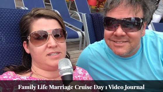 Family Life Marriage Cruise Day 1 Video Journal