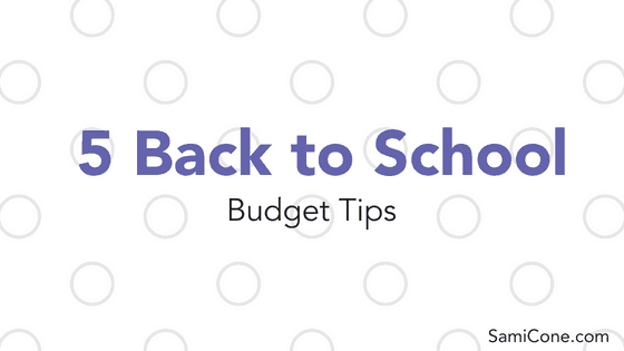 5 Back to School Budget Tips: Maximize your Money!