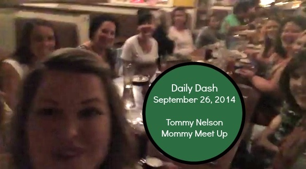 The Daily Dash: September 26 2014 {@TommyNelson #MommyMeetUp}