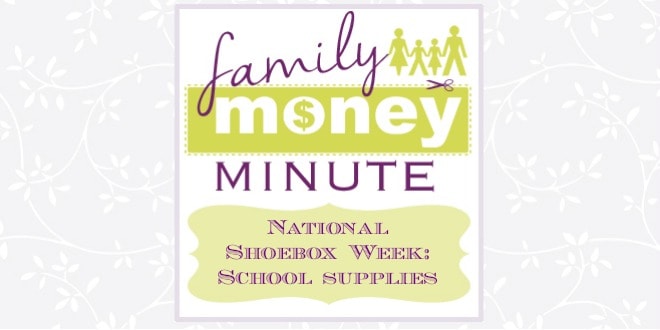 National Shoebox Collection Week: School Supplies {Family Money Minute Radio}