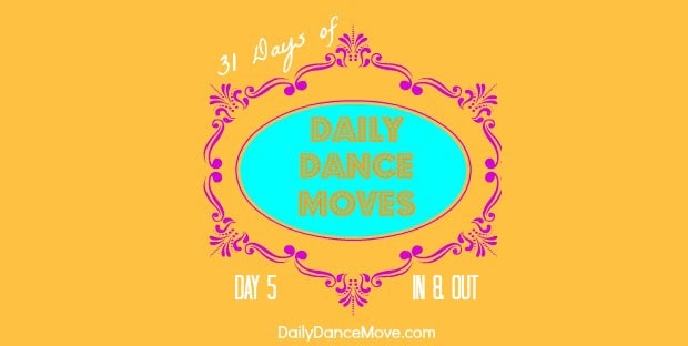 In & Out: Daily Dance Move Day 5
