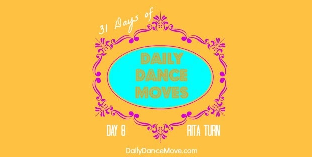 How to do the Rita Turn: Daily Dance Move Day 8