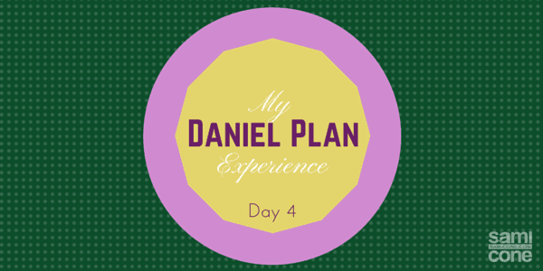 My Daniel Plan Experience: Day 5