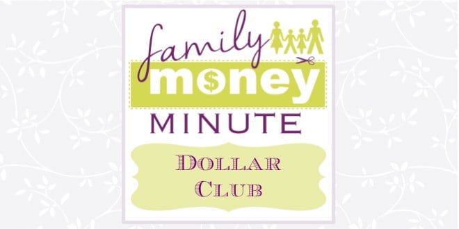 Dollar Club {Family Money Minute}