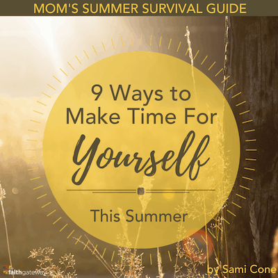 Moms Summer Survival Guide: 9 Ways to Make Time for Yourselves this Summer