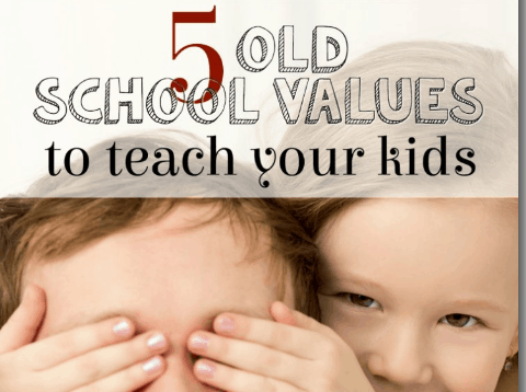 5 Old School Values to Teach Your Kids