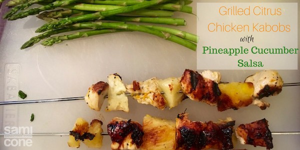Summer Grilling Recipe: Grilled Citrus Chicken Kabobs with Pineapple Cucumber Salsa