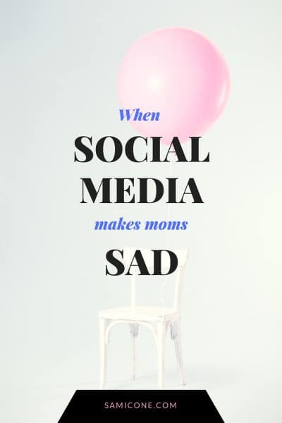 when social media makes moms sad