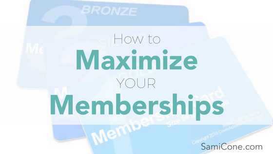 How to Maximize Your Memberships