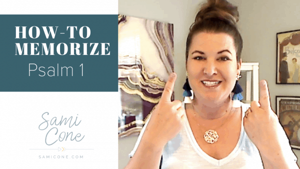 How-To Memorize Psalm 1 Video Sami Cone