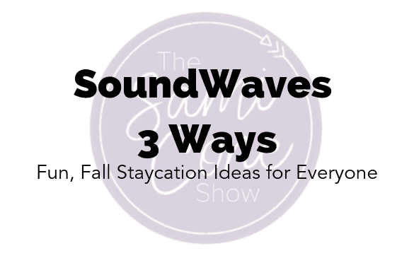 SoundWaves 3 Ways: Fall Getaway Ideas for Everyone