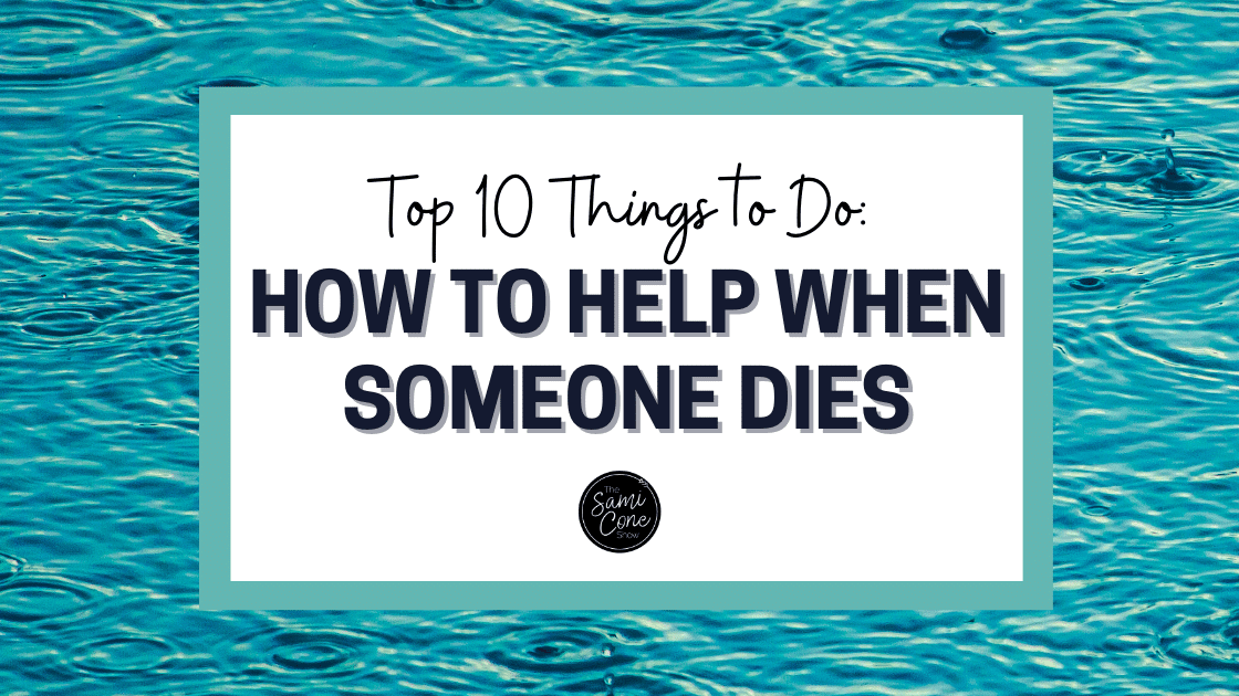 How to help when someone is grieving: top 10 things to do