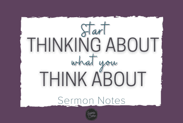 Start Thinking About What You Think About