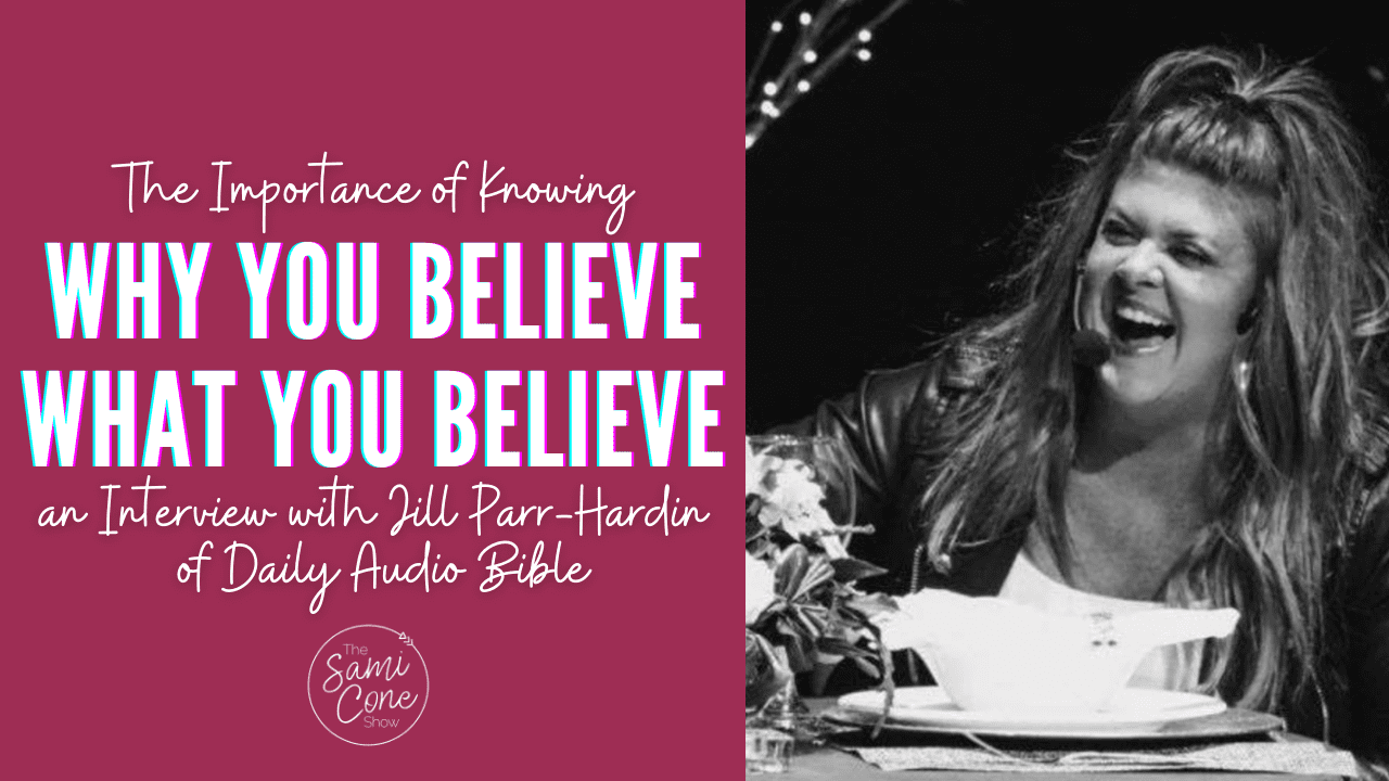 Importance of Knowing Why You Believe What You Believe: Interview with Jill Parr-Hardin