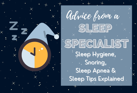 Sleep Specialist Explains Sleep Hygiene, Snoring, Sleep Apnea & Sleep Tips