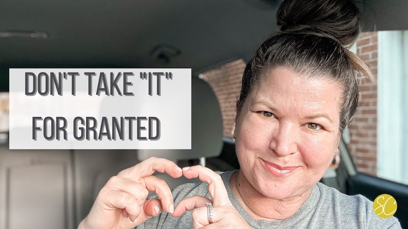 Don’t Take it for Granted {Daily Dash: January 4, 2023}