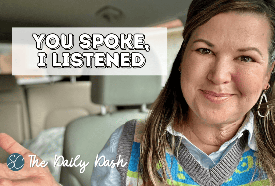 You Spoke, I Listened {Daily Dash: November 15, 2023}